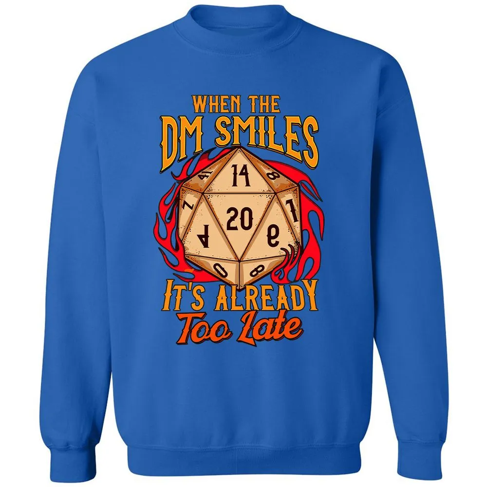 When the DM Smiles It's Already Too Late Classic Unisex Sweatshirt - Royal - 9