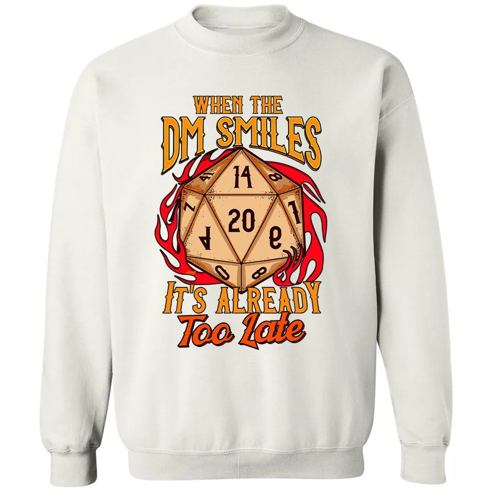 When the DM Smiles It's Already Too Late Classic Unisex Sweatshirt - White - 12
