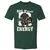 Big Dwarf Energy Premium Unisex T-Shirt - Forest Green - 13