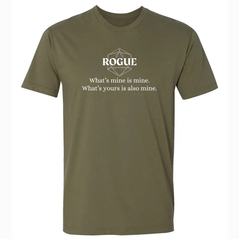 Rogue – What’s Mine Is Mine, What’s Yours Is Also Mine Premium Unisex T-Shirt - Military Green - 5
