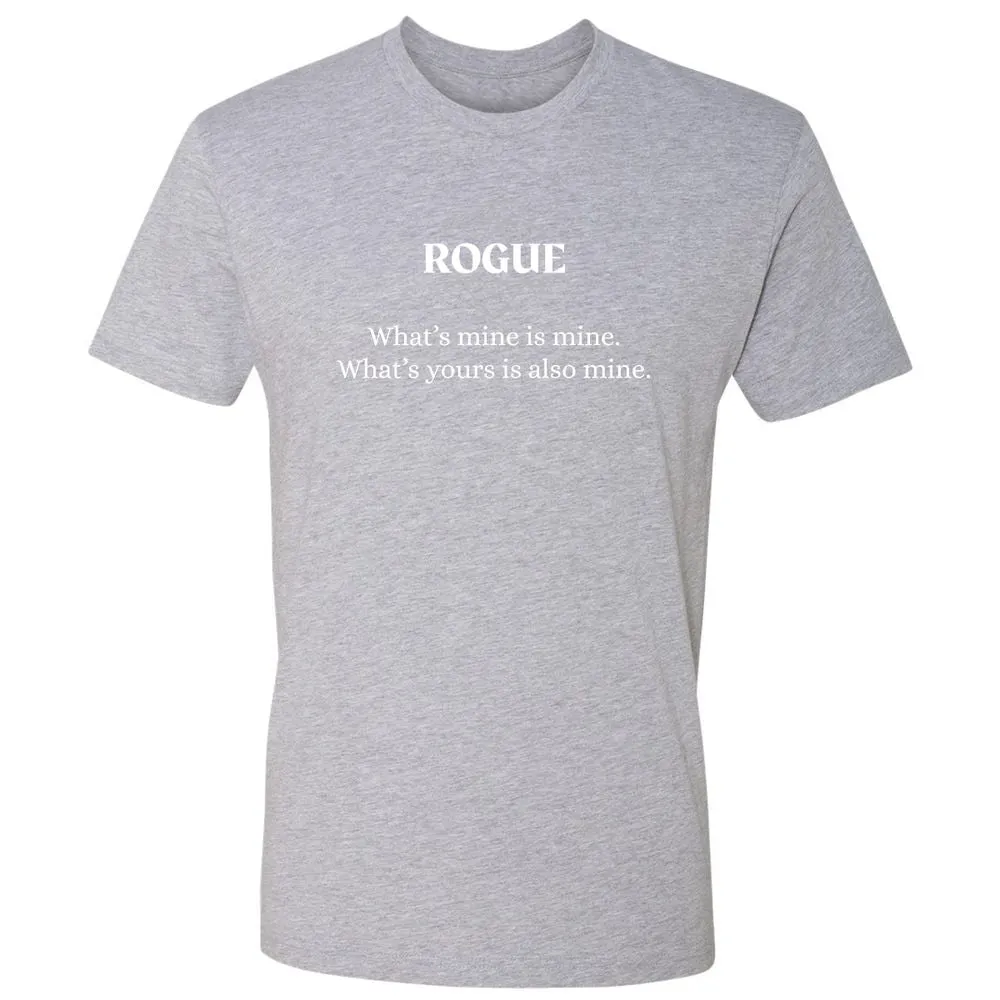 Rogue – What’s Mine Is Mine, What’s Yours Is Also Mine Premium Unisex T-Shirt - Heather Grey - 9