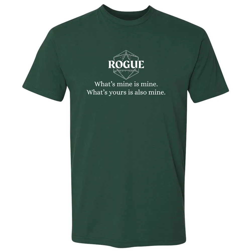 Rogue – What’s Mine Is Mine, What’s Yours Is Also Mine Premium Unisex T-Shirt - Forest Green - 13