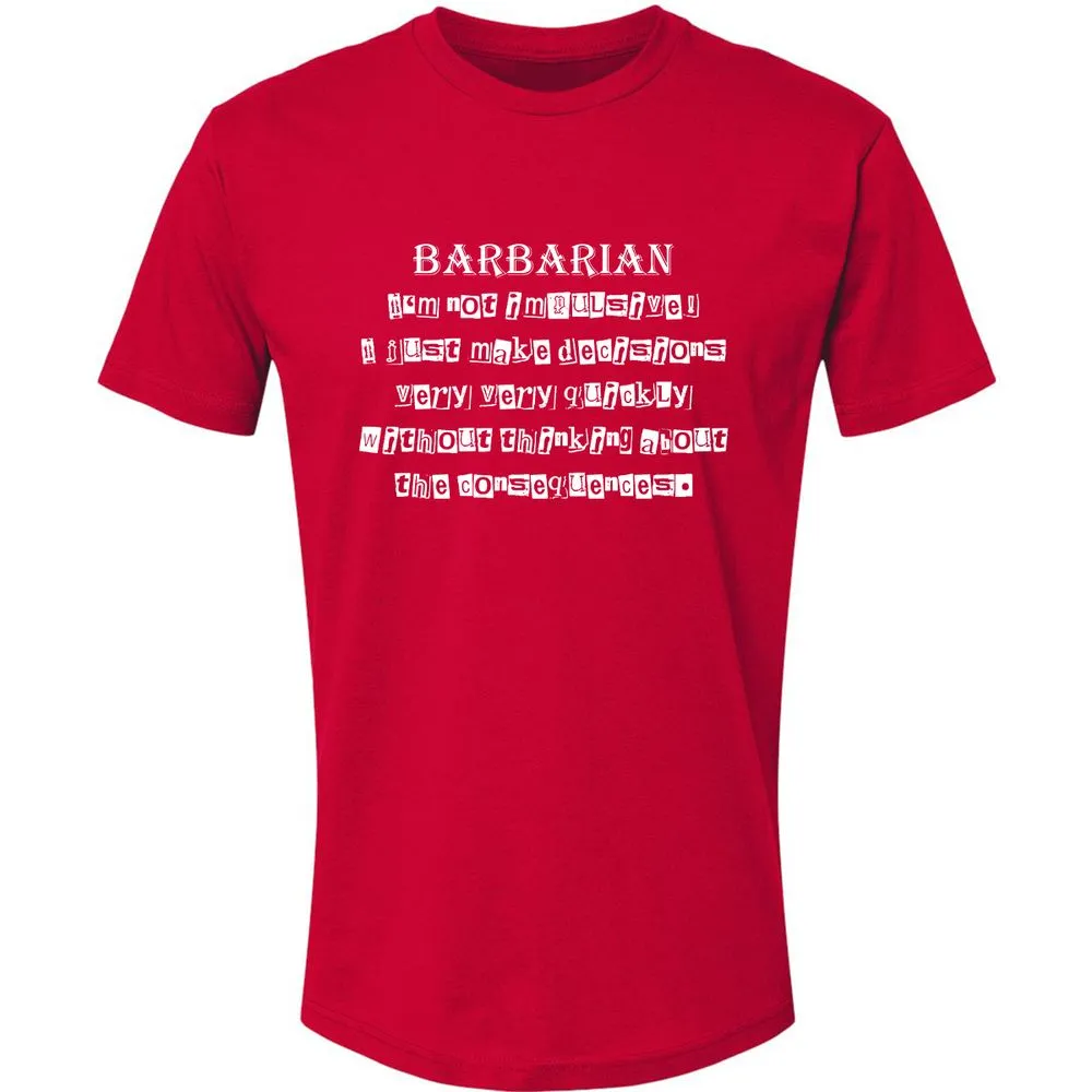 I’m Not Impulsive Barbarian Premium Unisex T-Shirt - Red - 6
