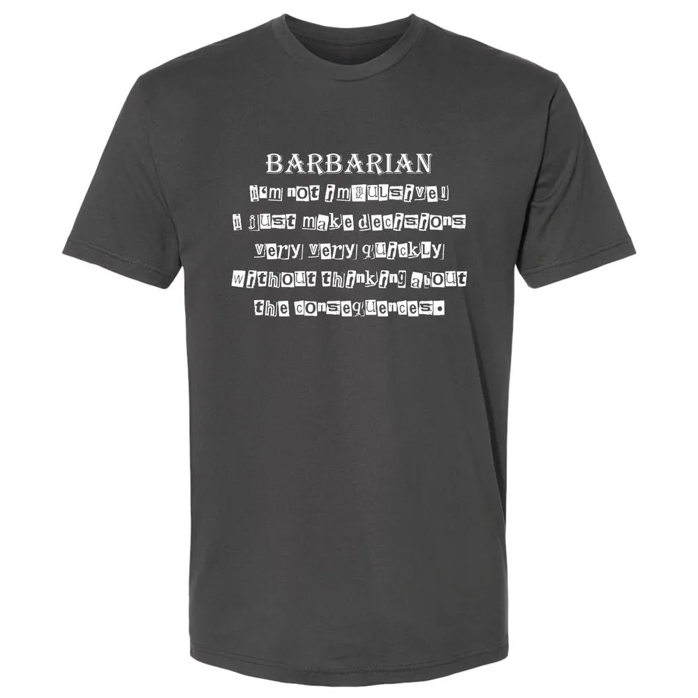 I’m Not Impulsive Barbarian Premium Unisex T-Shirt - Heavy Metal - 8