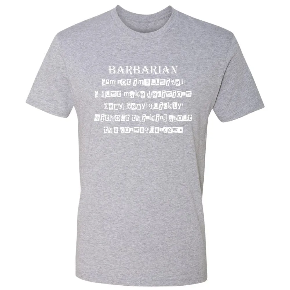 I’m Not Impulsive Barbarian Premium Unisex T-Shirt - Heather Grey - 9