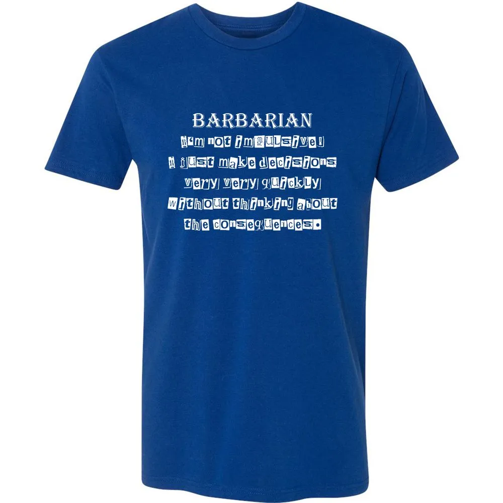 I’m Not Impulsive Barbarian Premium Unisex T-Shirt - Royal - 10