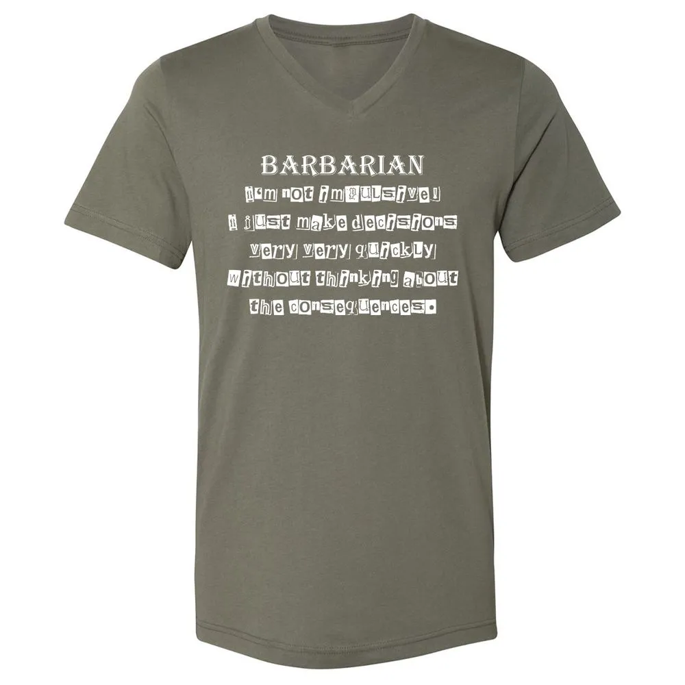 I’m Not Impulsive Barbarian Unisex V-Neck T-Shirt - Military Green - 10