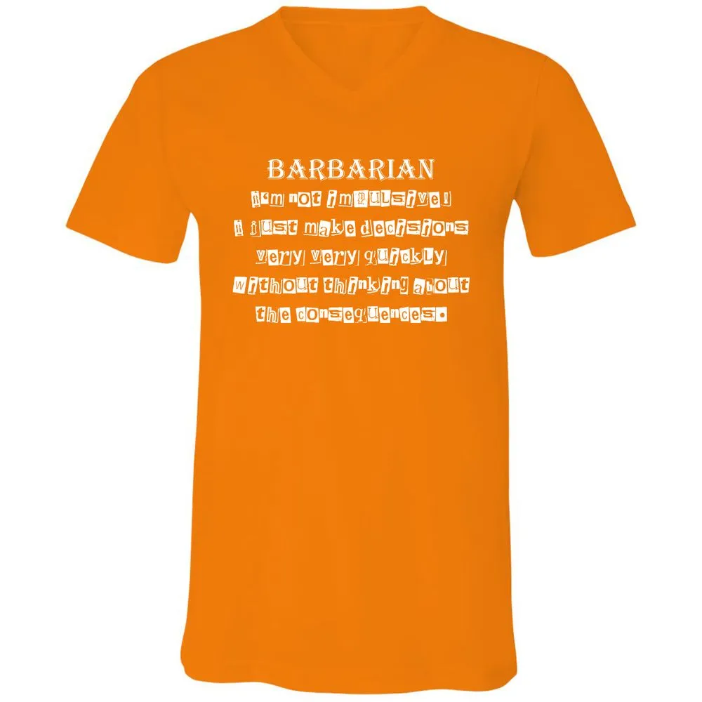 I’m Not Impulsive Barbarian Unisex V-Neck T-Shirt - Orange - 11