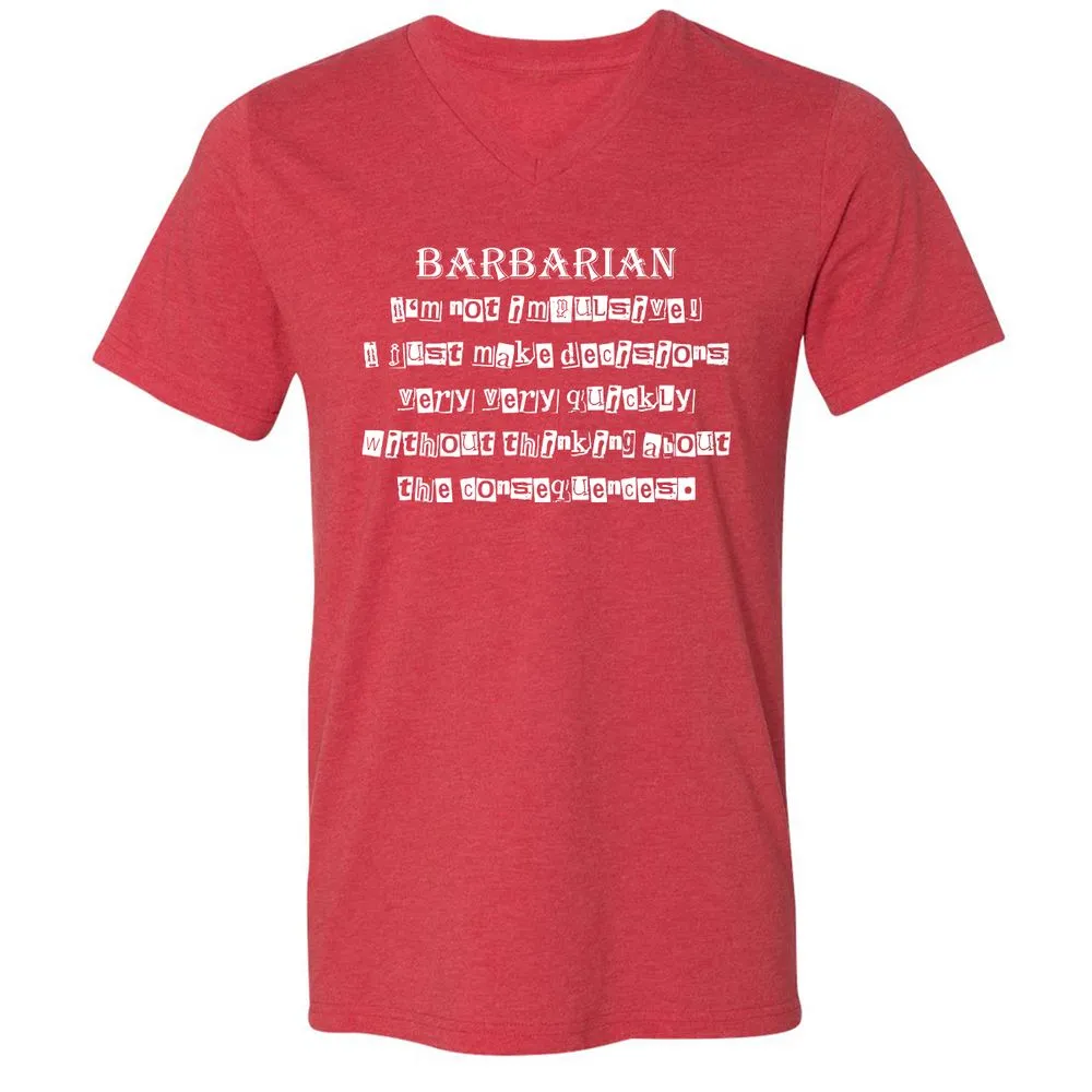 I’m Not Impulsive Barbarian Unisex V-Neck T-Shirt - Heather Red - 16