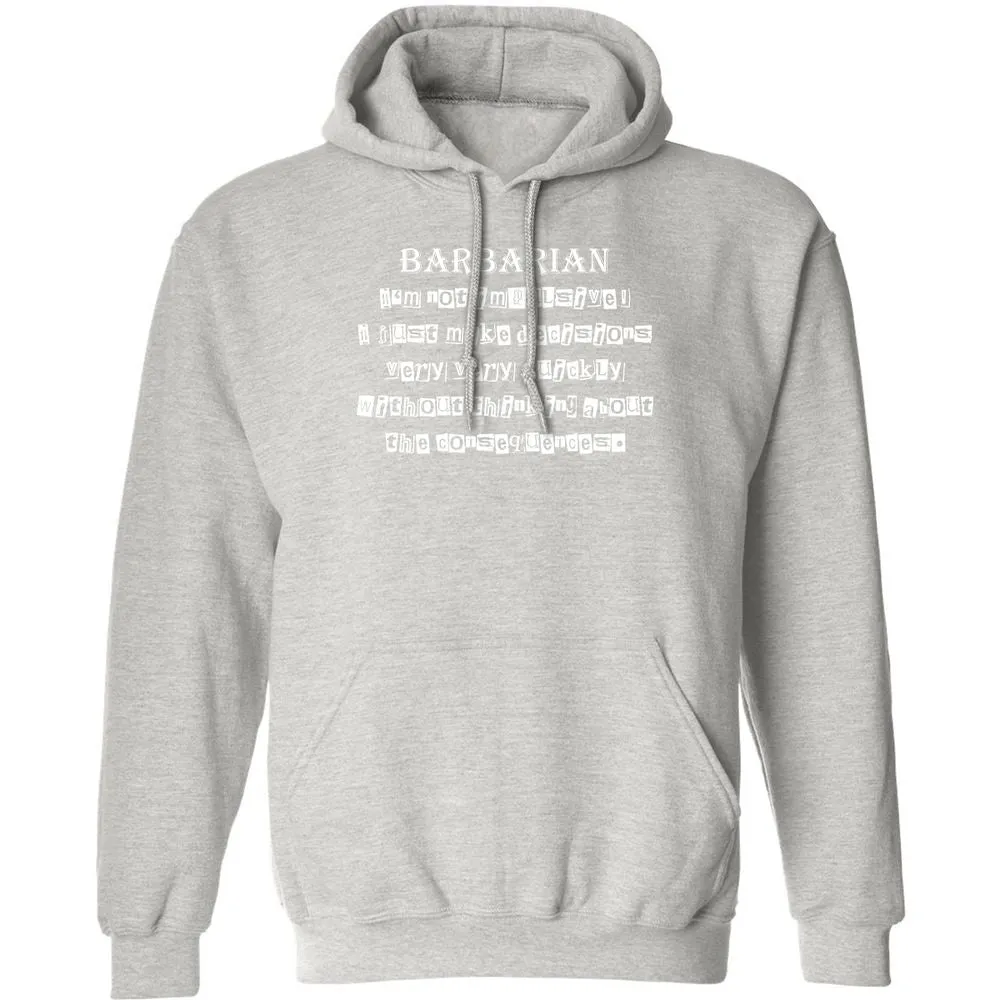 I’m Not Impulsive Barbarian Classic Unisex Hoodie - Ash - 8