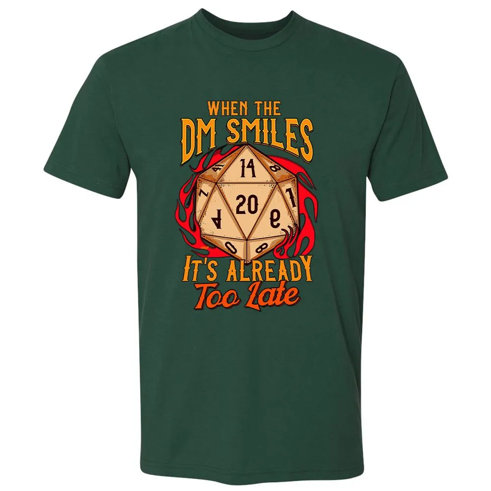When the DM Smiles It's Already Too Late Premium Unisex T-Shirt - Forest Green - 13
