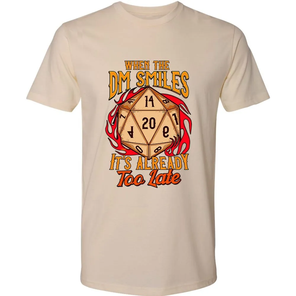 When the DM Smiles It's Already Too Late Premium Unisex T-Shirt - Cream - 14