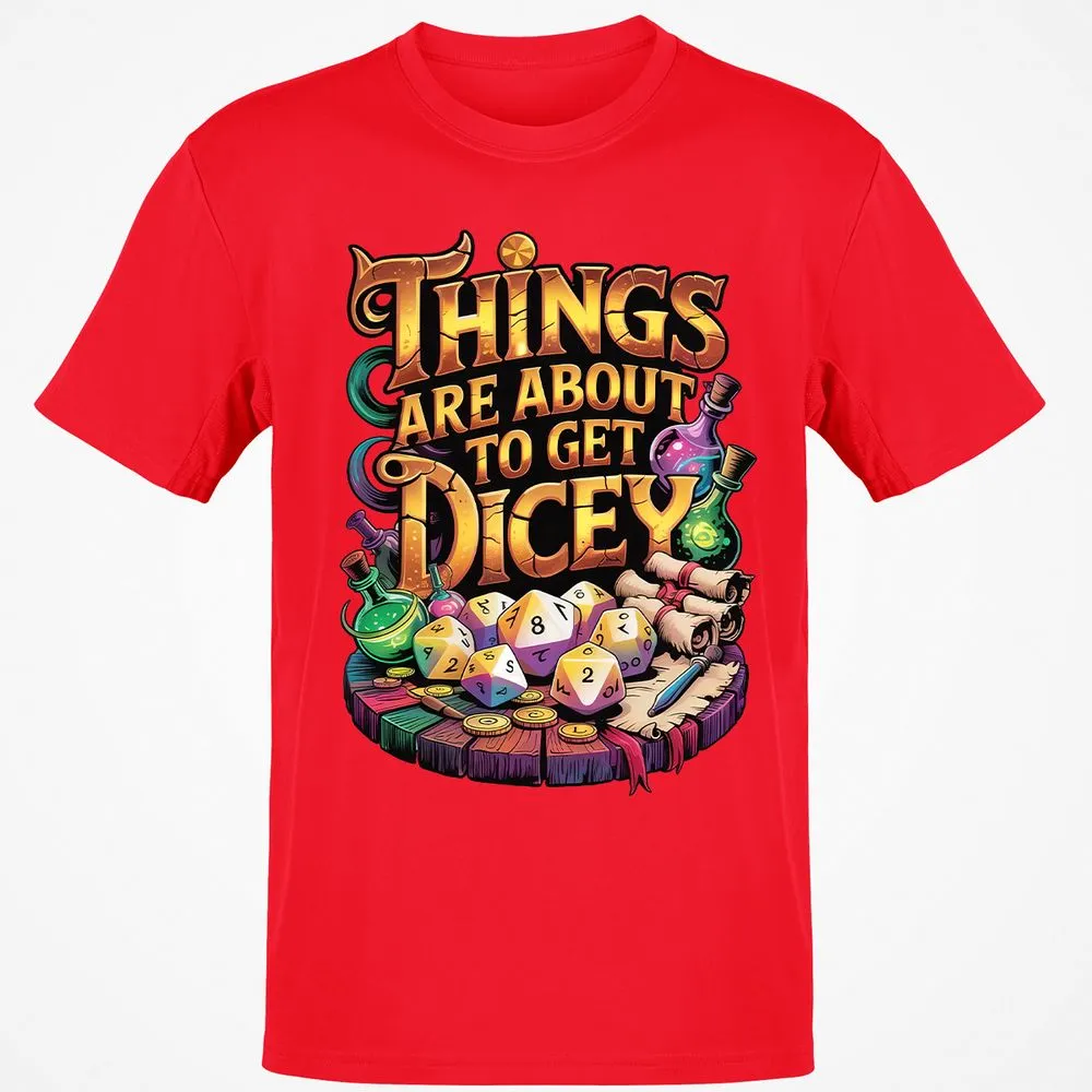 Things Are About To Get Dicey Classic Unisex T-Shirt - Red - 10