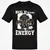 Big Dwarf Energy Classic Unisex T-Shirt - Black - 1