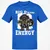 Big Dwarf Energy Classic Unisex T-Shirt - Royal - 11