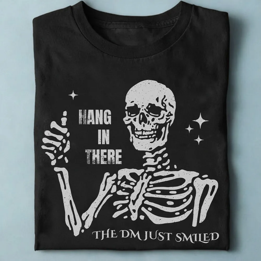 Hang In There – The DM Just Smiled Skeleton Classic Unisex T-Shirt - 1