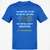 YOU REACH OUT TO PUSH Classic Unisex T-Shirt - Royal - 11