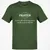 Fighter – Every Party Needs A Meat Shield Classic Unisex T-Shirt - Military Green - 6