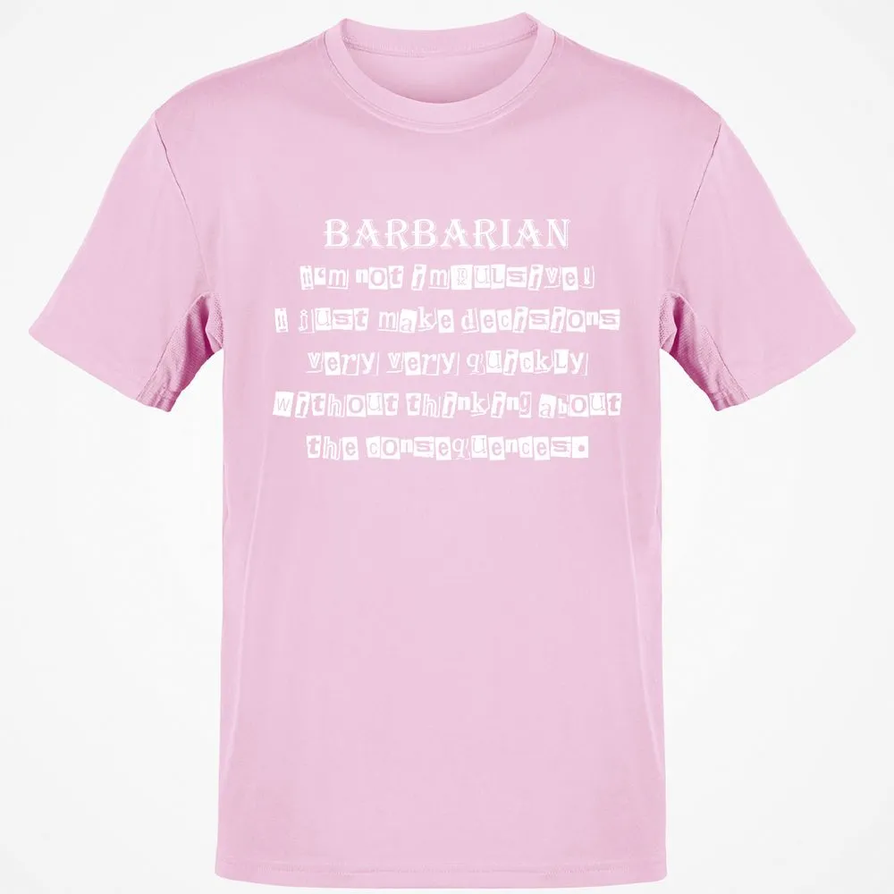 I’m Not Impulsive Barbarian Classic Unisex T-Shirt - Light Pink - 5