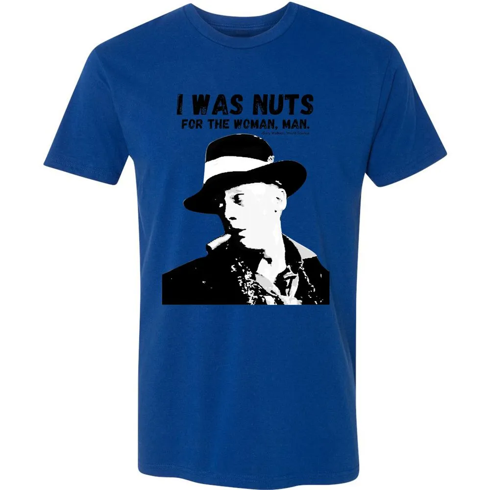 I was nuts for the woman, man - Royal - 10