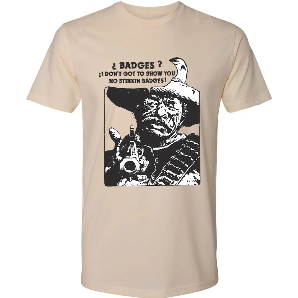 We Don't Need No Stinkin' Badges! - Cream - 2