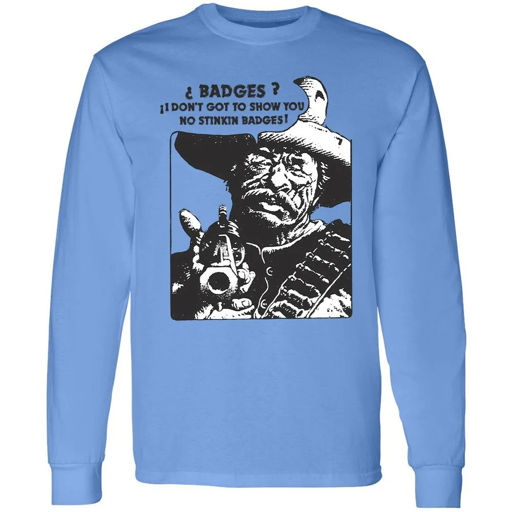 We Don't Need No Stinkin' Badges! - Carolina Blue - 2