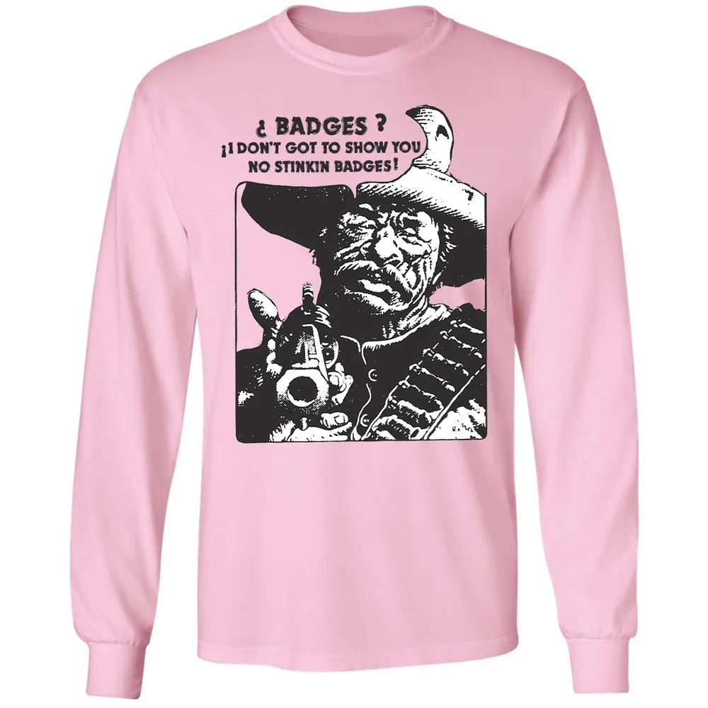 We Don't Need No Stinkin' Badges! - Light Pink - 3
