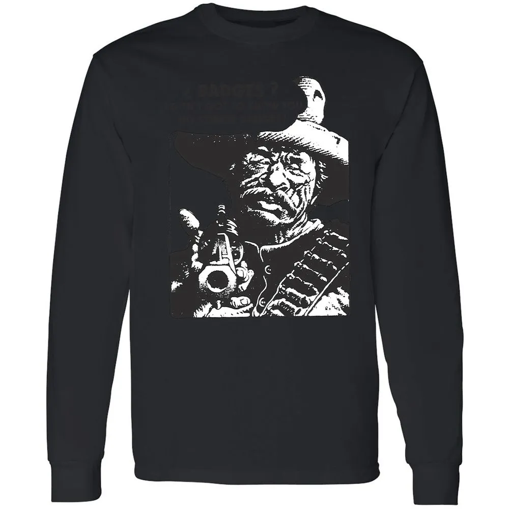 We Don't Need No Stinkin' Badges! - Black - 16