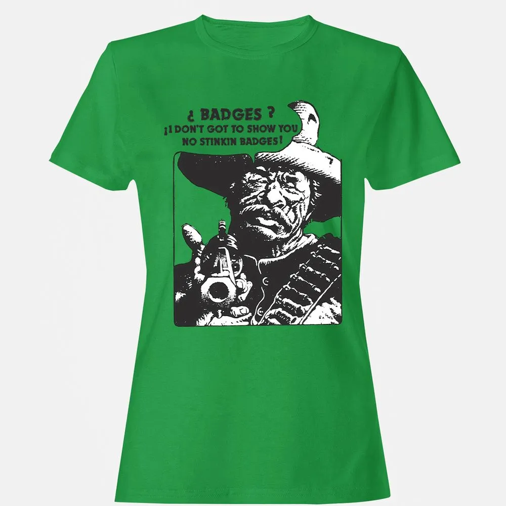 We Don't Need No Stinkin' Badges! - Irish Green - 7