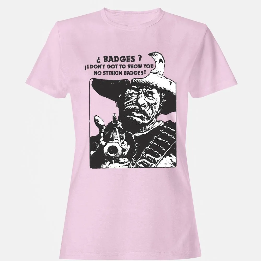 We Don't Need No Stinkin' Badges! - Light Pink - 9