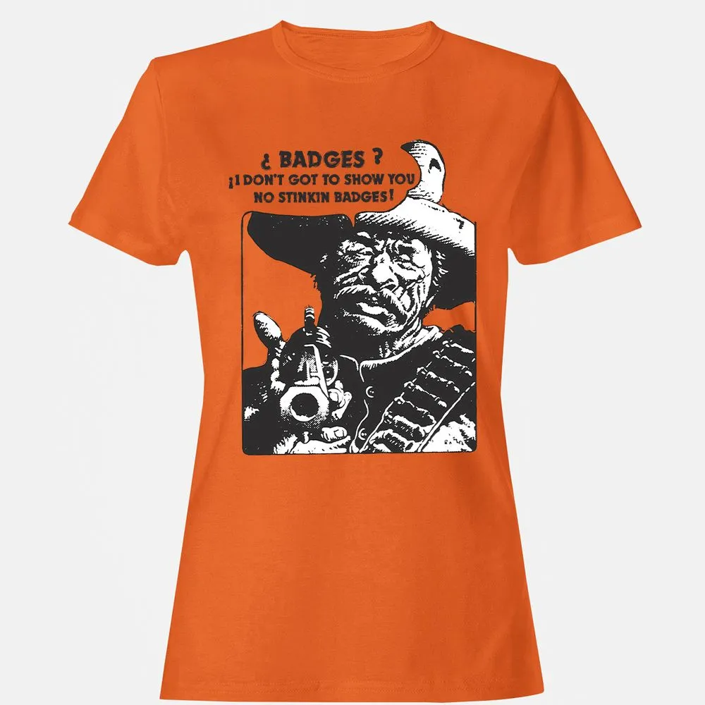 We Don't Need No Stinkin' Badges! - Orange - 11