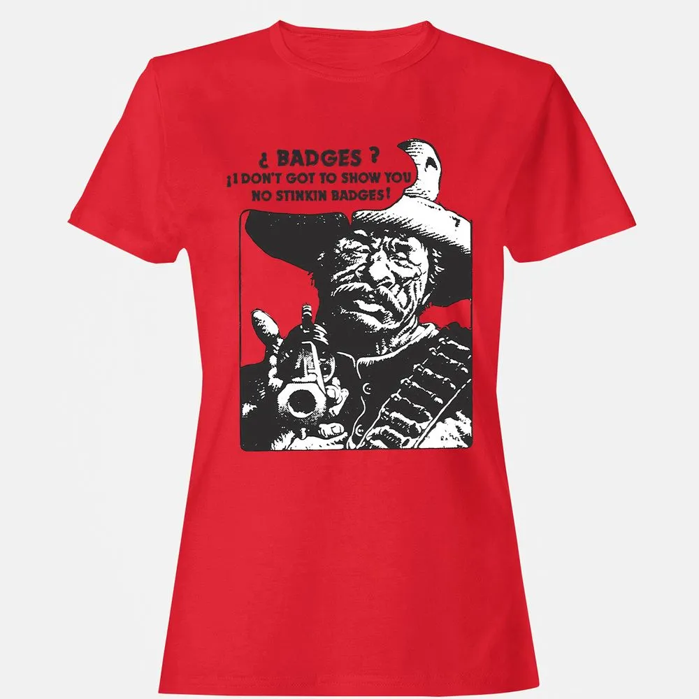 We Don't Need No Stinkin' Badges! - Red - 13