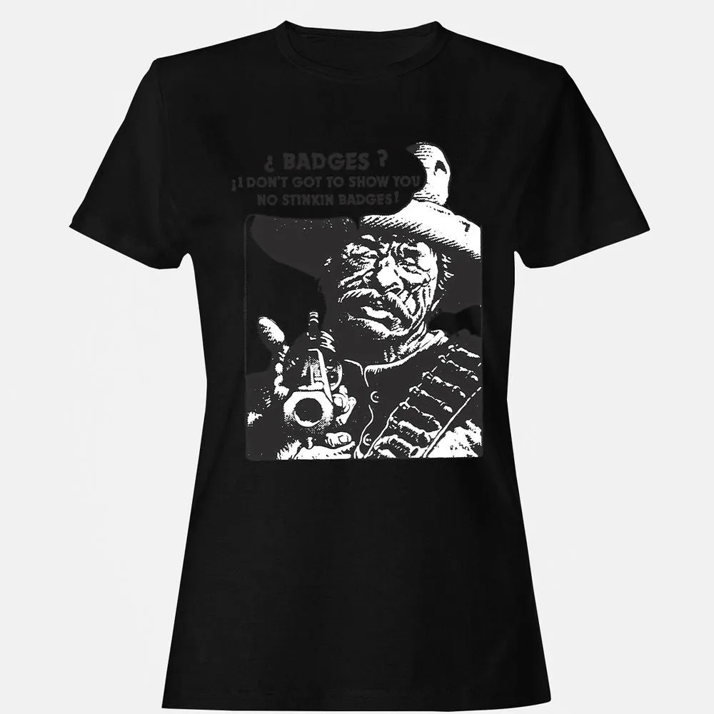 We Don't Need No Stinkin' Badges! - Black - 16