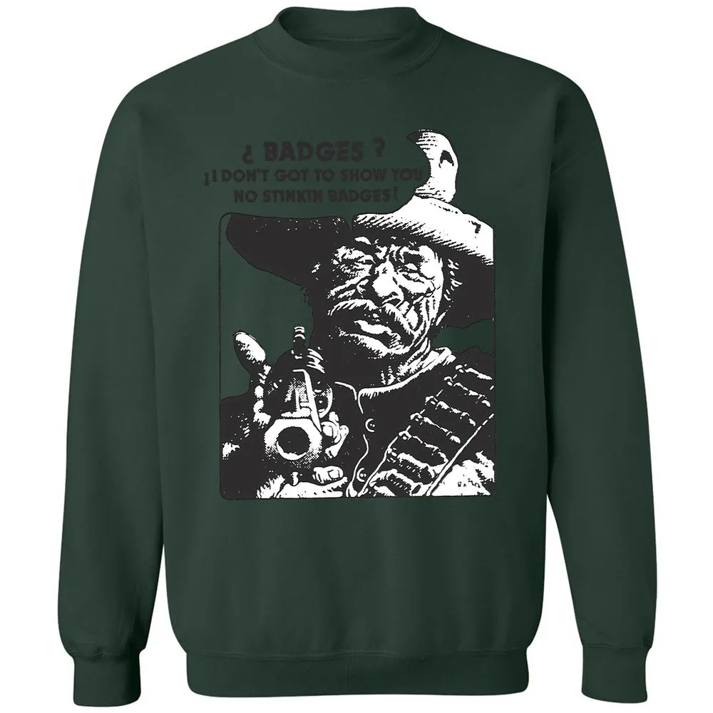 We Don't Need No Stinkin' Badges! - Forest Green - 4