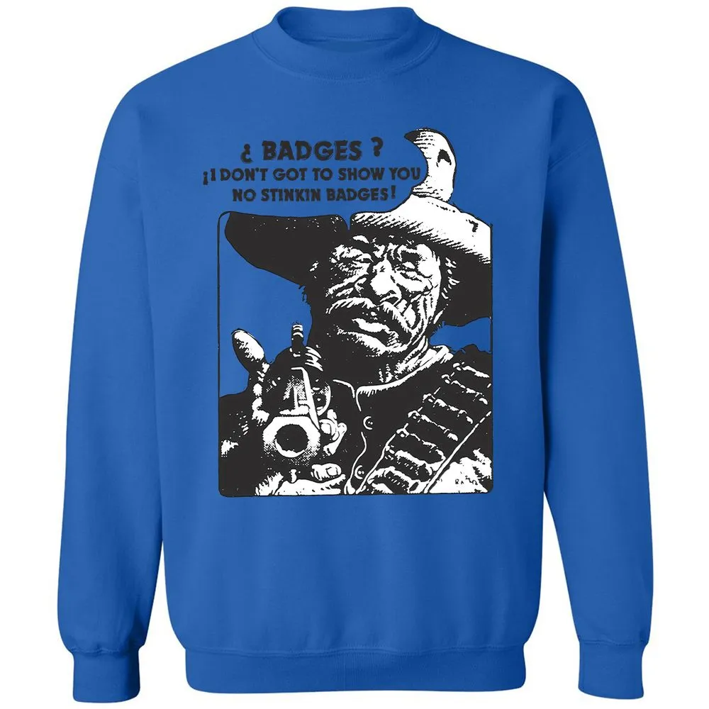 We Don't Need No Stinkin' Badges! - Royal - 9
