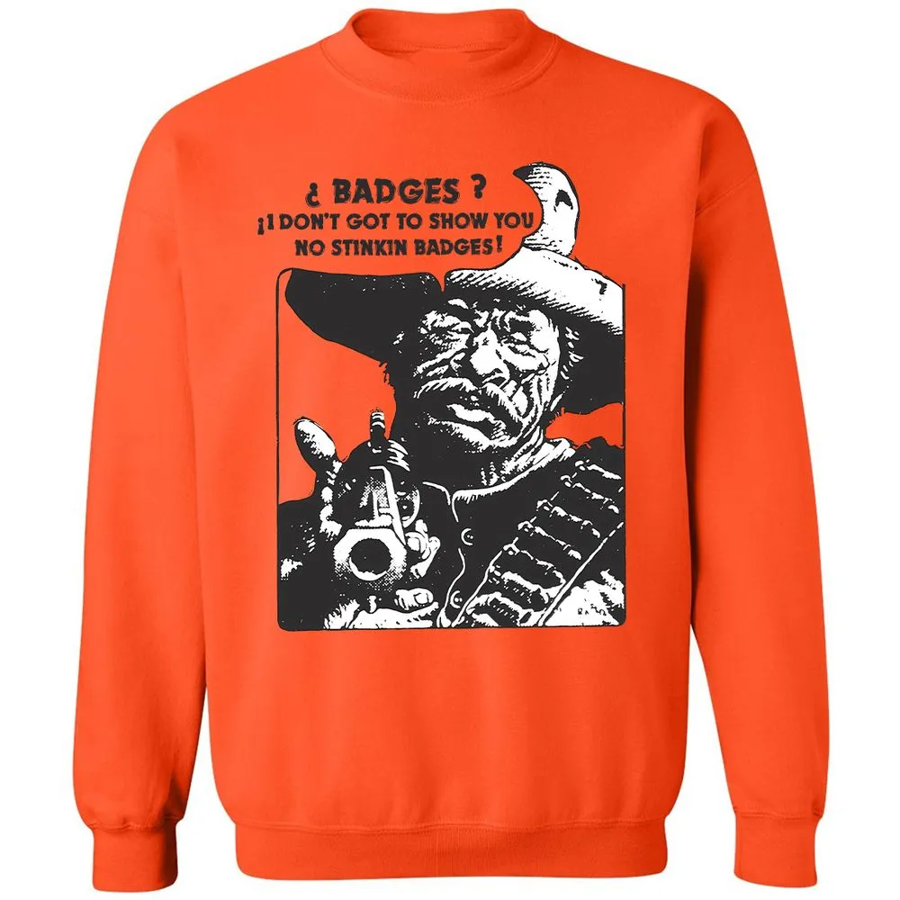We Don't Need No Stinkin' Badges! - Orange - 10