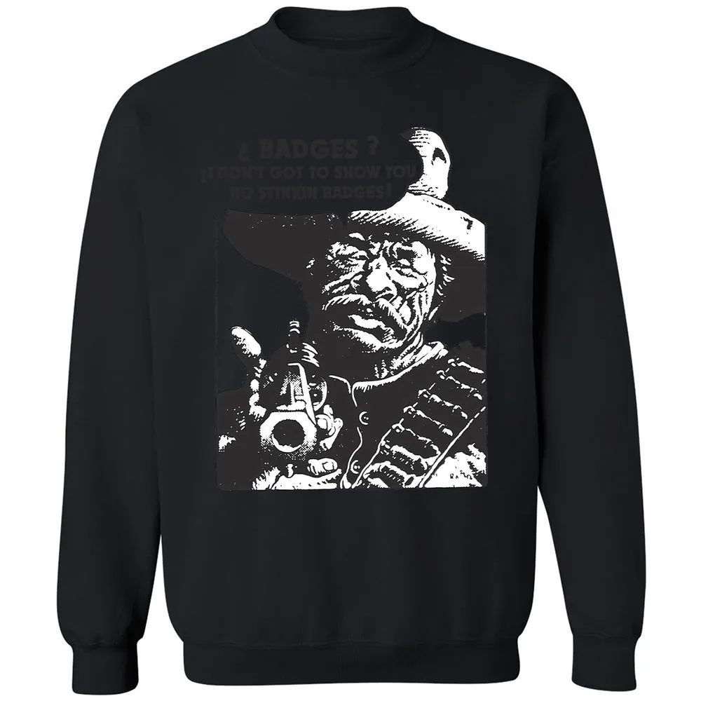 We Don't Need No Stinkin' Badges! - Black - 12