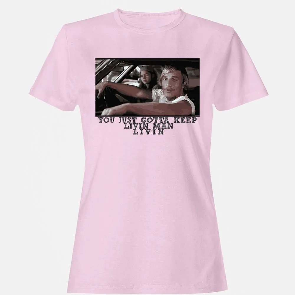 You just gotta keep livin' man - Light Pink - 9