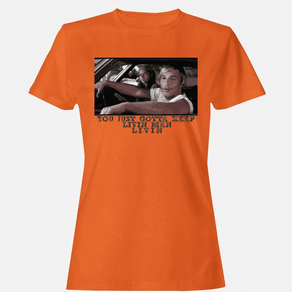 You just gotta keep livin' man - Orange - 11