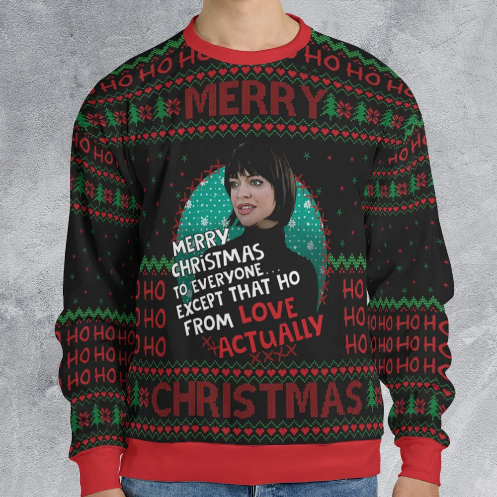 Except That Ho Love Actually Ugly Christmas Sweatshirt - 1
