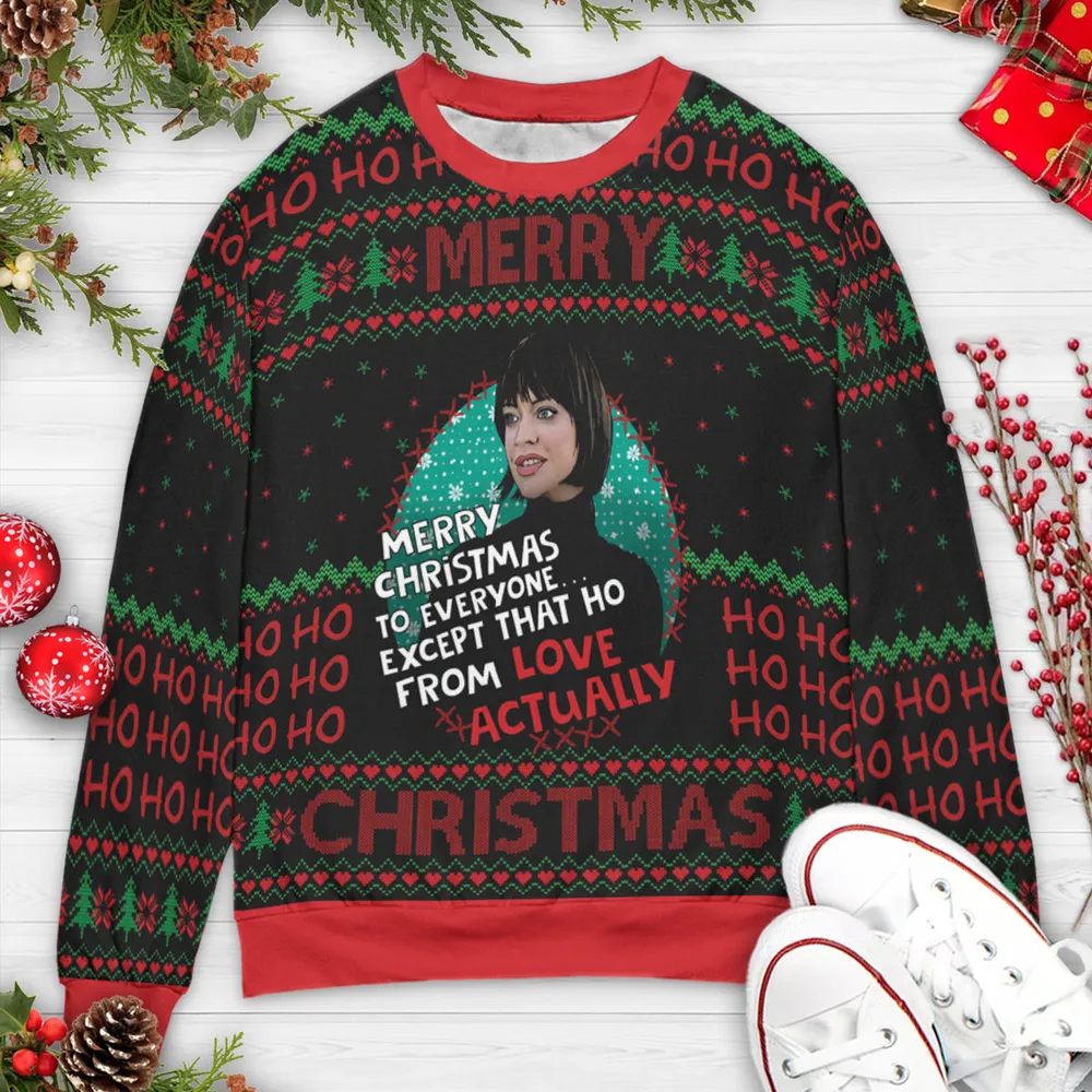 Except That Ho Love Actually Ugly Christmas Sweatshirt - 3
