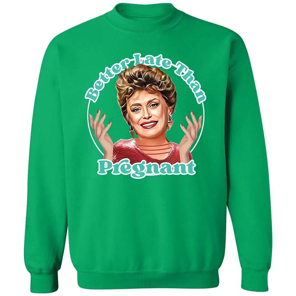 Better late than pregnant - Irish Green - 13