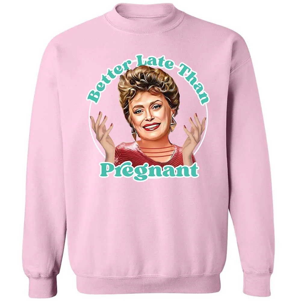 Better late than pregnant - Light Pink - 19