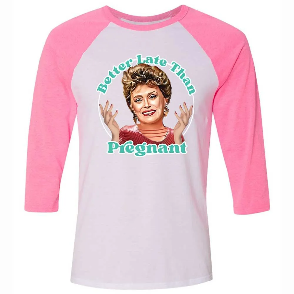 Better late than pregnant - White/Neon Pink - 12