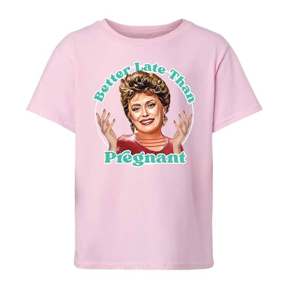 Better late than pregnant - Light Pink - 7