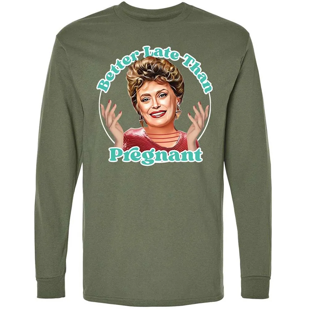 Better late than pregnant - Military Green - 9
