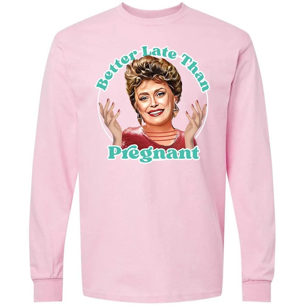 Better late than pregnant - Light Pink - 16