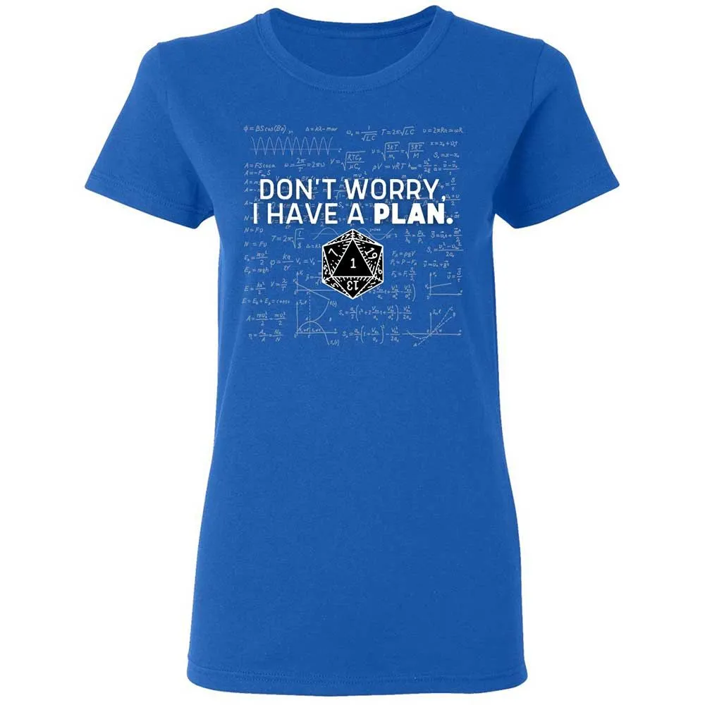 Dont Worry I Have A Plan Women's T-Shirt - Royal - 3