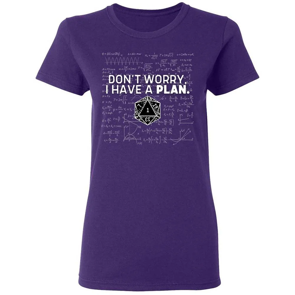 Dont Worry I Have A Plan Women's T-Shirt - Purple - 10