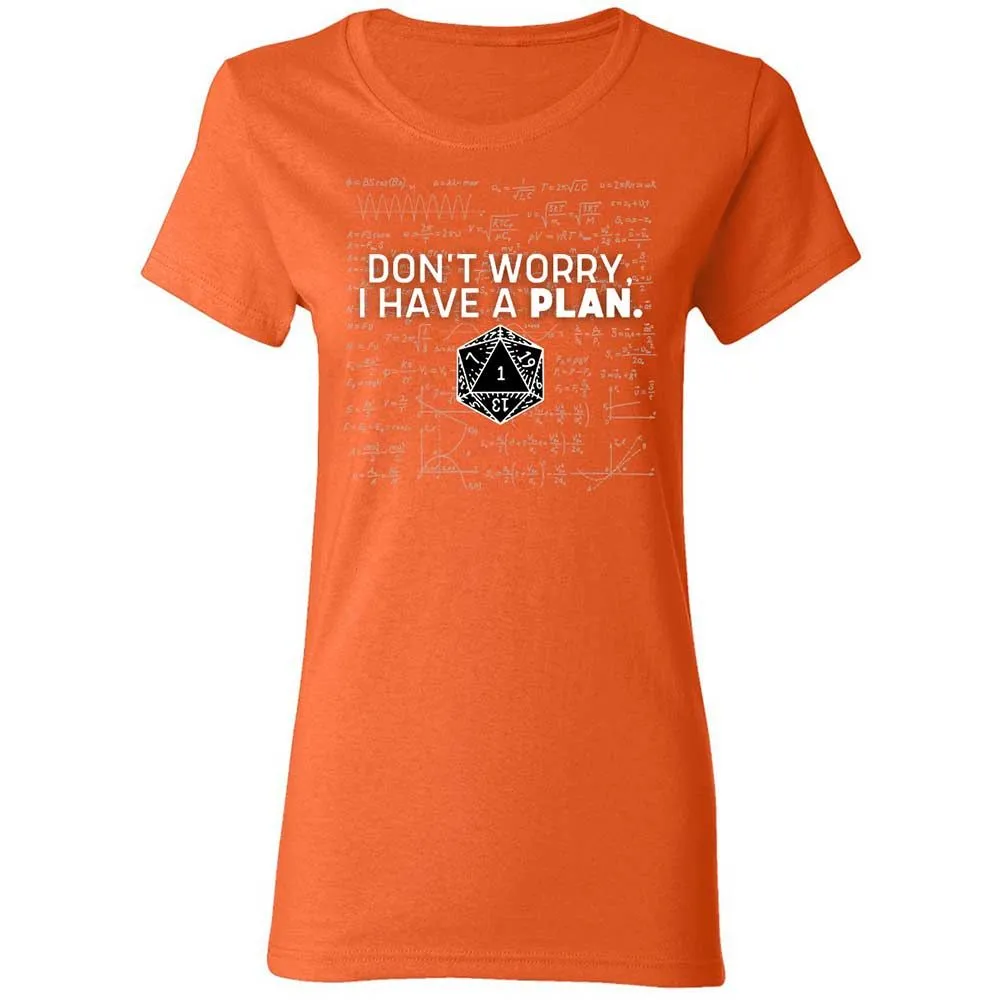 Dont Worry I Have A Plan Women's T-Shirt - Orange - 12